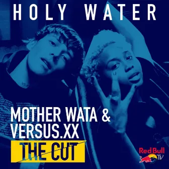 Holy Water (From Red Bull’s the Cut: LA) by Mother Wata