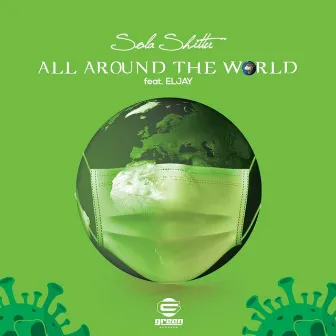 All Around the World (Open Verse) [feat. Eljay] by Sola Shittu