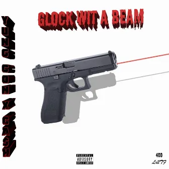 Glock Wit a Beam by Ca$h