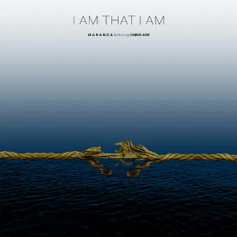 I Am That I Am by M A R A N D A