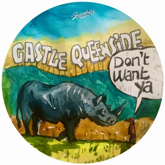 Don't Want Ya by Castle Queenside