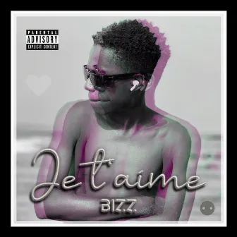 Je t'aime by Bizz