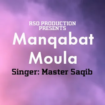 Manqabat Moula by Master Saqib