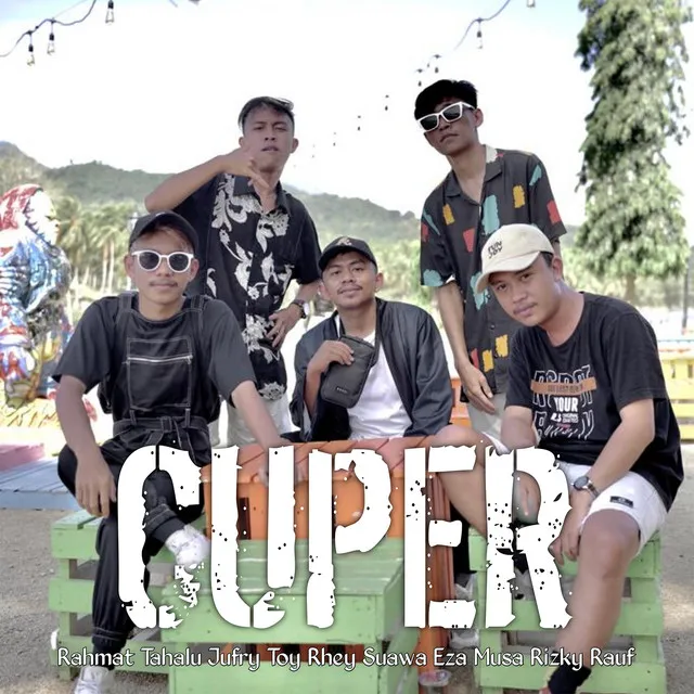 Cuper (feat. Jufry Toy, Rhey Suawa, Eza Musa & Rizky Rauf)