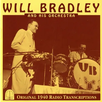 Will Bradley and His Orchestra (1940) by Will Bradley