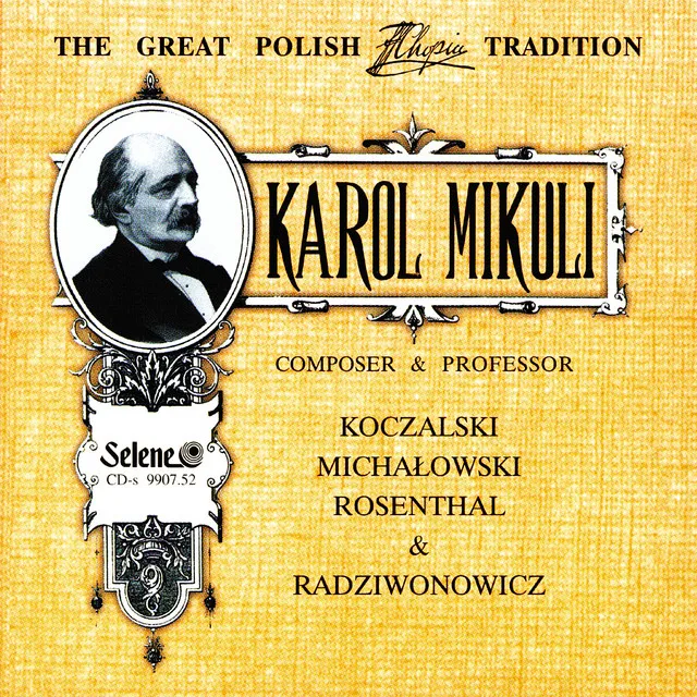 The Great Polish Chopin Tradition: Karol Mikuli