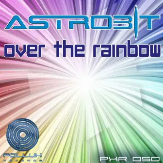 Over the Rainbow by Astrobit