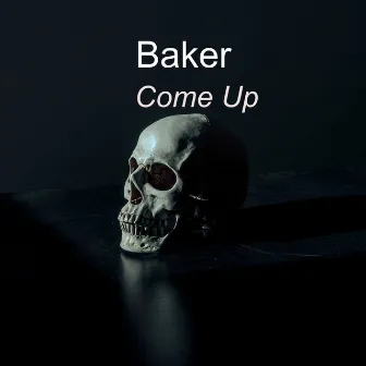 Come Up by Baker