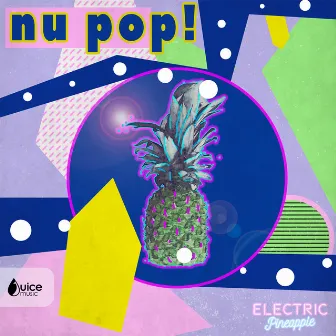 Nu Pop by Electric Pineapple