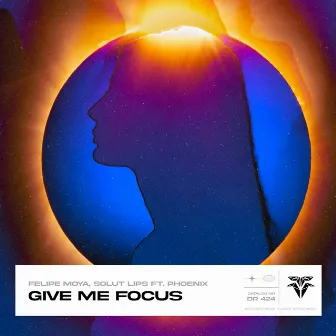 Give Me Focus by Felipe Moya