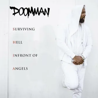 Surviving Hell Infront of Angels by Doom Man