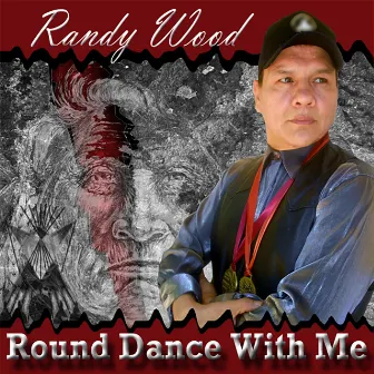 Round Dance With Me by Randy Wood