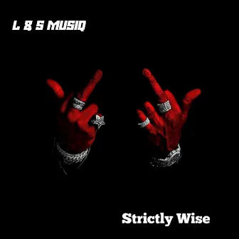 Strictly Wise by L&S MusiQ