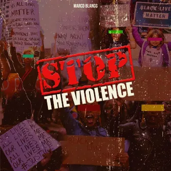 Stop the Violence by Marco Blangg