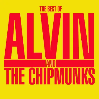 The Best of Alvin and the Chipmunks by Alvin & The Chipmunks