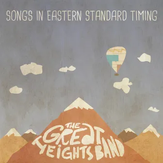 Songs in Eastern Standard Timing by The Great Heights Band