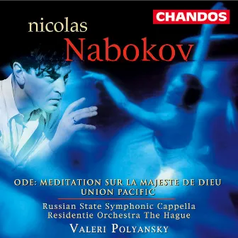 Nabokov: Ode (Meditation Sur La Majeste De Dieu) & Union Pacific by Marina Shaguch