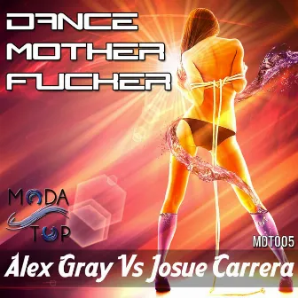 Dance Mother Fucker by Josue Carrera