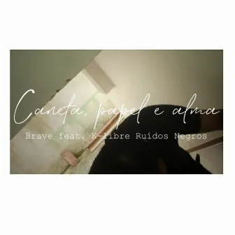 Caneta, Papel e Alma by Brave Mc