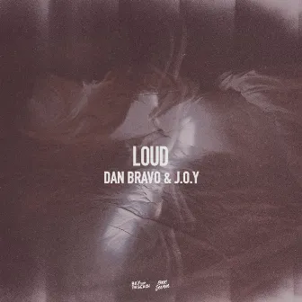 LOUD by Dan Bravo