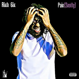 Pain by Rixh 6ix