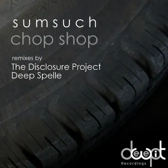 Chop Shop by Sumsuch