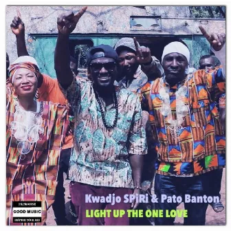 Light up the One Love by Kwadjo Spiri