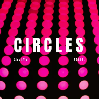 Circles by SOLIZ.