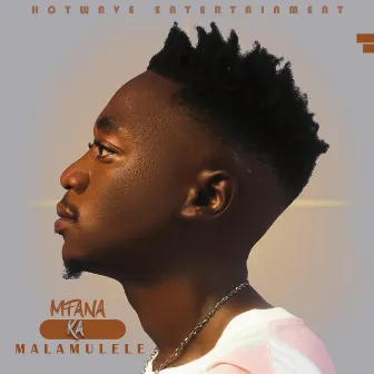 Mfana Ka Malamulele by BLACKMYTH