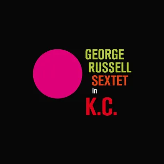 George Russell Sextet in K.C by George Russell Sextet