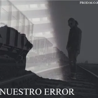 Nuestro Error by MUSIC OF KINGS