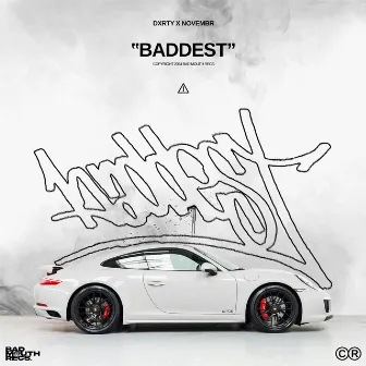 BADDEST by DXRTY