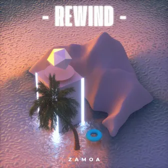 Rewind by Zamoa