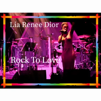 ROCK TO LOVE by Lia Ren’ee Dior