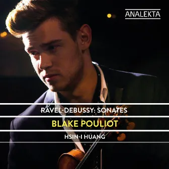 Ravel - Debussy: Sonates by Blake Pouliot