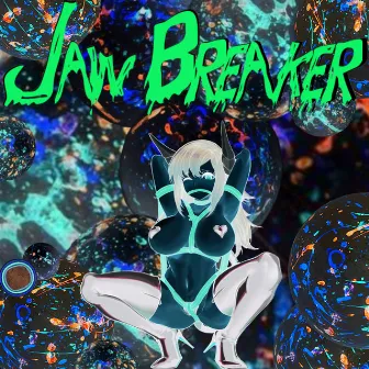 JawBreaker by IamRxge