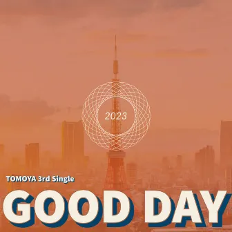 GOOD DAY by TOMOYA