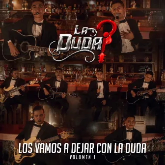 Los Vamos a Dejar Con la Duda, Vol. 1 by La Duda