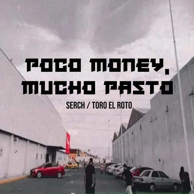 Poco Money, Mucho Pasto