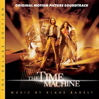 The Time Machine (Original Motion Picture Soundtrack / Deluxe Edition) by Klaus Badelt