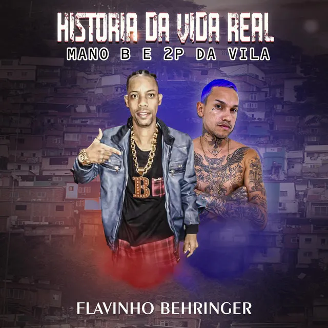 MANO B 2P DA VILA E FLAVINHO BEHRINGER