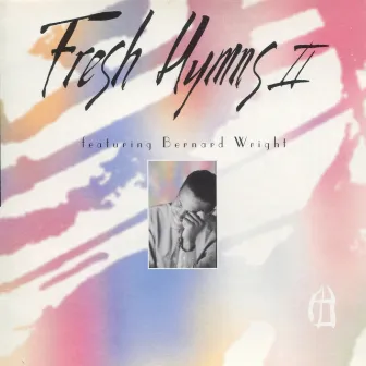 Fresh Hymns 2 by Bernard Wright