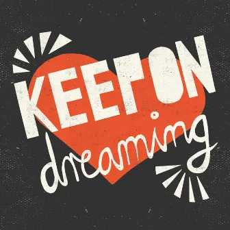 Keep on Dreaming by The Luv