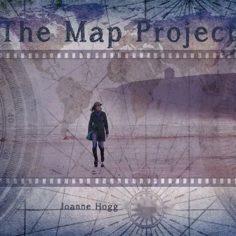 The Map Project, Pt. 1 by Joanne Hogg