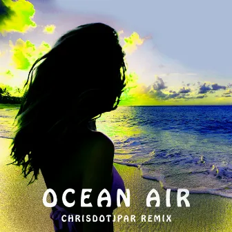 Ocean Air (Chrisdotjpar Remix) by Isuru Fernando