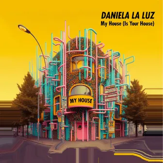 My House (Is Your House) by Daniela La Luz