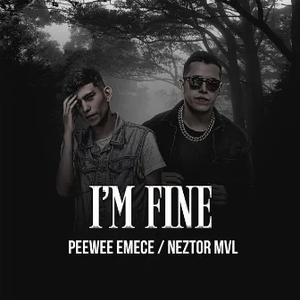 Im Fine by Peewee Emece