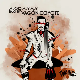 Mucho Muy Muy (Rmx Vagon Coyote) by Vagon Coyote