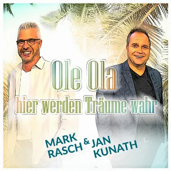 Ole Ola, hier werden Träume wahr by Jan Kunath