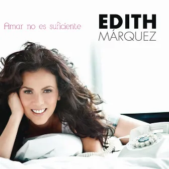 Amar No Es Suficiente by Edith Márquez